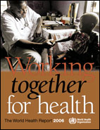 The World Health Report 2006 - Working together for health