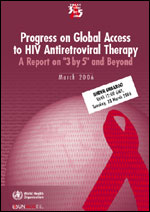 Progress on global access to HIV antiretroviral therapy: A report on '3 by 5' and beyond