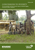 Concessions to Poverty: The environmental, social and economic impacts of industrial logging concessions in Africa's rainforests